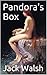 Pandora's Box by Jack Walsh