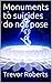 Monuments to suicides do not pose by Trevor Roberts
