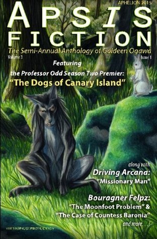 Apsis Fiction Volume 3, Issue 1: Aphelion 2015: The Semi-Annual Anthology of Goldeen Ogawa