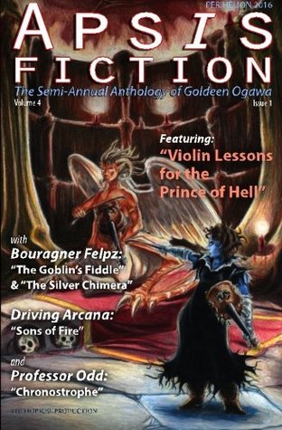 Apsis Fiction Volume 4, Issue 1: Perihelion 2016: The Semi-Annual Anthology of Goldeen Ogawa