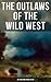 The Outlaws of the Wild Wes...