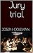 Jury trial by Joseph Coleman