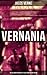 Vernania: The Celebrated Works of Jules Verne in One Edition: Around the World in Eighty Days, The Mysterious Island, Journey to the Center of the Earth…