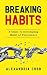 Breaking Habits by Alexandria Cobb