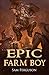 Epic Farm Boy (Hapless Hero...