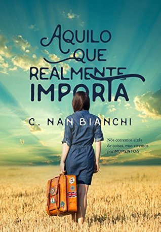 Aquilo que realmente importa (Portuguese Edition)