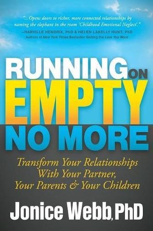 Running on Empty No More: Transform Your Relationships With Your Partner, Your Parents & Your Children