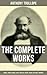 The Complete Works of Anthony Trollope: Novels, Short Stories, Plays, Articles, Essays & Memoirs: The Chronicles of Barsetshire, The Palliser Novels, The Warden, Doctor Thorne…