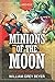 Minions of the Moon