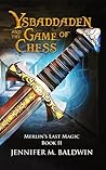 Ysbaddaden and the Game of Chess (Merlin's Last Magic, #2) Ysbaddaden and the Game of Chess (Merlin's Last Magic, #2)