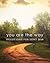 You Are the Way by Jennifer Baker-Trinity