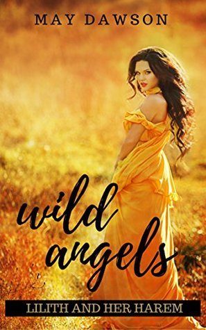 Wild Angels (Lilith and Her Harem, #1)