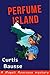 Perfume Island by Curtis Bausse