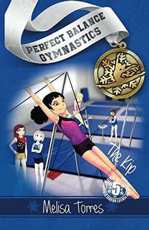 The Kip (Perfect Balance Gymnastics Series, #5)