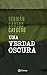 Una verdad oscura (Planeta Testimonio) (Spanish Edition)