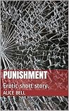Punishment: Erotic short story. (Intelligent Erotica Book 2) Punishment: Erotic short story. (Intelligent Erotica Book 2)