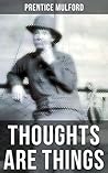 Thoughts Are Things
