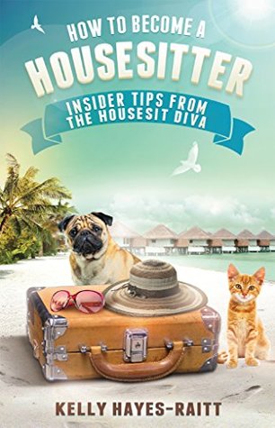 How to Become a HouseSitter: Insider Tips from the HouseSit Diva