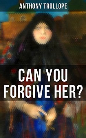 Can You Forgive Her?: Enriched edition.