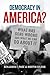 Democracy in America?: What Has Gone Wrong and What We Can Do About It