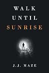 Walk Until Sunrise Book cover for Walk Until Sunrise