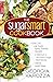 The Sugar Smart Cookbook: *...