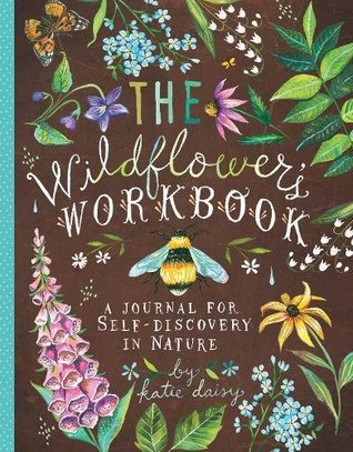 The Wildflower’s Workbook: A Journal for Self-Discovery in Nature (Paperback)