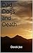 Dad, Dogs and Death