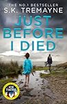 Just Before I Died by S.K. Tremayne
