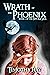 Wrath of the Phoenix (the N...