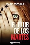 El club de los martes by Mario Escobar