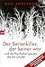 Der Serienkiller, der keiner war und die Psychotherapeuten die ihn schufen