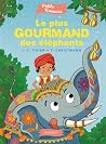 Le plus gourmand des éléphants by Jean-Christophe Tixier Le plus gourmand des éléphants by Jean-Christophe Tixier