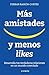 Más amistades y menos likes by Ferran Ramon-Cortés