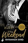 The Weekend by Rhyannon Byrd The Weekend by Rhyannon Byrd