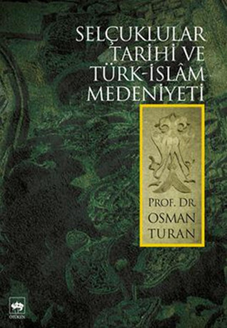 Selçuklular Tarihi ve Türk-Islâm Medeniyeti (Paperback)