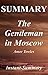Summary: The Gentleman in Moscow: Book by Amor Towles