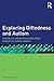Exploring Giftedness and Autism by Trevor Clark