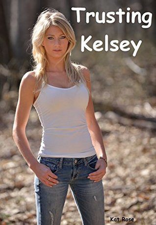 Trusting Kelsey (Kindle Edition)
