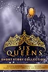 Six Queens (Enlighten #0.5, Midnight Chronicles #0.5, Unweaving #0.5, Shift of Shadow and Soul #0.5)