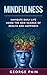 Mindfulness: Navigate Daily Life Using the New Science of Health and Happiness