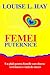 Femei puternice - un ghid pentru femeile care doresc să trăia... by Louise L. Hay
