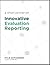 A Short Primer on Innovative Evaluation Reporting