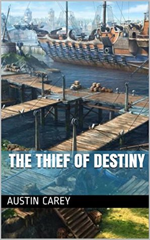 The Thief of Destiny (Kindle Edition)