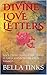 DIVINE LOVE LETTERS by Bella Tinks