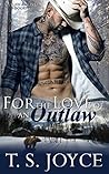 For The Love Of An Outlaw by T.S. Joyce