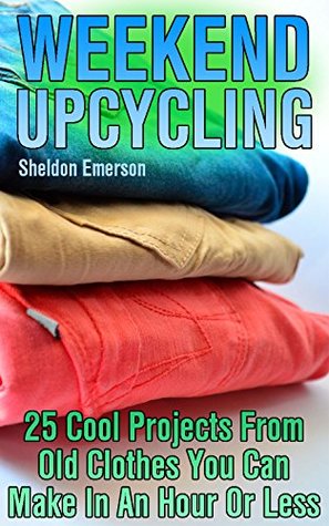 Weekend Upcycling: 25 Cool Projects From Old Clothes You Can Make In An Hour Or Less