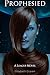 Prophesied (League #1)