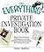 The Everything Private Investigation Book: Master the techniques of the pros to examine evidence, trace down people, and discover the truth (Everything® Series)