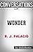 Wonder by R.J. Palacio | Conversation Starters by Daily  Books
